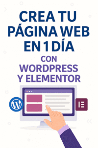 Crea tu Página Web en 1 Día con WordPress y Elementor