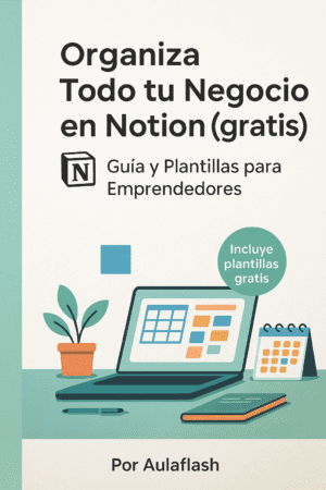 Organiza Todo tu Negocio en Notion (gratis)